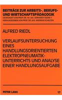 Verlaufsuntersuchung eines handlungsorientierten Elektropneumatikunterrichts und Analyse einer Handlungsaufgabe