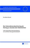 Der Unternehmenskaufvertrag ALS Vertrag Zu Gunsten Der Arbeitnehmer