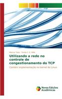 Utilizando a rede no controle de congestionamento do TCP