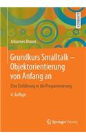 Grundkurs Smalltalk - Objektorientierung von Anfang an: Eine Einführung in die Programmierung(German)