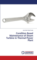 Condition Based Maintenance of Steam Turbine in Thermal Power Plant