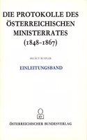 Die Protokolle Des Osterreichischen Ministerrates 1848-1867 Einleitungsband