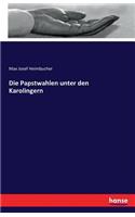 Die Papstwahlen unter den Karolingern