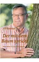 Der mit dem Baum spricht