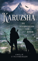 Karuzsha: Die Auserwählten von Kohor