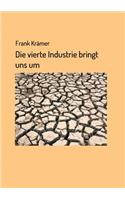 vierte Industrie bringt uns um