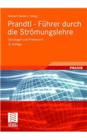 Prandtl - Fuhrer Durch Die Stromungslehre: Grundlagen Und Phanomene