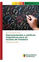 Representações e políticas linguísticas para as escolas de fronteira: (Portuguese)