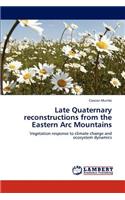 Late Quaternary Reconstructions from the Eastern ARC Mountains