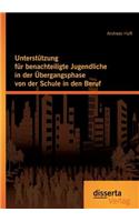 Unterstützung für benachteiligte Jugendliche in der Übergangsphase von der Schule in den Beruf