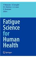 Fatigue Science for Human Health