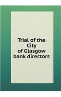 Trial of the City of Glasgow Bank Directors