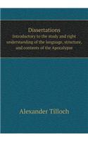 Dissertations Introductory to the study and right understanding of the language, structure, and contents of the Apocalypse