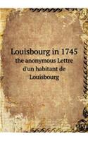 Louisbourg in 1745 the anonymous Lettre d'un habitant de Louisbourg: (English)