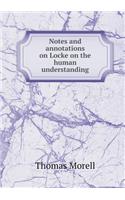 Notes and Annotations on Locke on the Human Understanding
