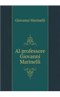 Al Professore Giovanni Marinelli
