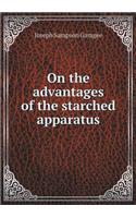 On the advantages of the starched apparatus