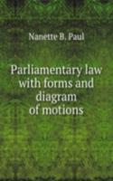 PARLIAMENTARY LAW WITH FORMS AND DIAGRA