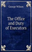 Office and Duty of Executors