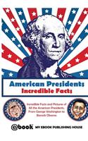 American Presidents - Incredible Facts: (English)
