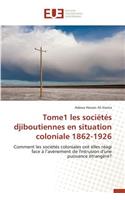 Tome1 Les Soci�t�s Djiboutiennes En Situation Coloniale 1862-1926