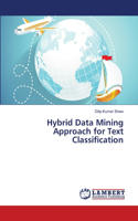 Hybrid Data Mining Approach for Text Classification