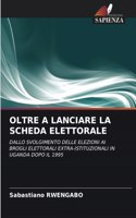 Oltre a Lanciare La Scheda Elettorale