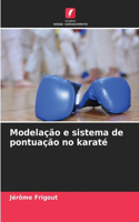 Modelação e sistema de pontuação no karaté