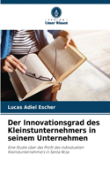 Der Innovationsgrad des Kleinstunternehmers in seinem Unternehmen