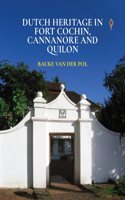 Dutch Heritage in Fort Cochin, Cannanore and Quilon