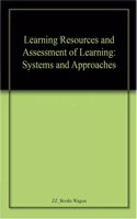 Learning Resources and Assessment of Learning: Systems and Approaches