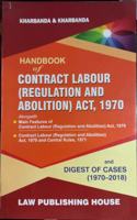 Handbook of Contract Labour (Regulation and Abolition) Act, 1970 & Rules, 1971 (Digest and Cases Since 1970-2018)