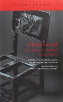 Glenn Gould: No, no soy en absoluto un excentrico