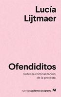 Ofendiditos. Sobre La Criminalizacion de la Protesta