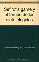 Sefirot's Game: Y El Torneo de los Siete Elegidos (Spanish Edition)