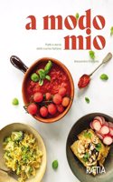 a modo mio. Piatti e storie della cucina italiana: Piatti e storie della cucina italiana
