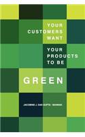 Your customers want your products to be green