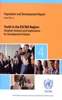 Population and Development Report, Volume 4: Youth in the ESCWA Region, Situation Analysis and Implications for Development Policies