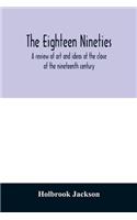 eighteen nineties; a review of art and ideas at the close of the nineteenth century