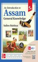 APSC 2025: Assam General Knowledge book (English) by Sailen Baishya | 5th edition (latest) | Complete Assam GK | Useful for State-level competitive exams | CCE Prelims 2023 paper + 5 Mock Test Papers | Pluck-out Chart on maps | Exclusive access on