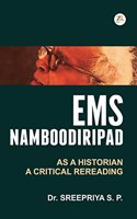 EMS Namboodiripad- as a Historian, a critical Re-reading