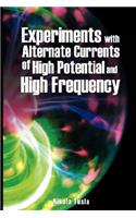 Experiments with Alternate Currents of High Potential and High Frequency