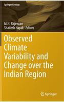 Observed Climate Variability and Change Over the Indian Region