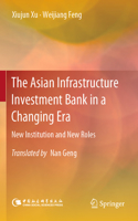 Asian Infrastructure Investment Bank in a Changing Era