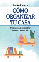 Como Organizar tu Casa