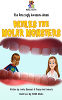 Amazingly Awesome Amani Battles the Molar Monsters