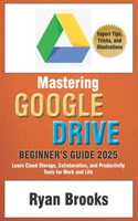 Mastering Google Drive