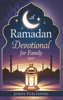 A Ramadan Devotional for Family 2025