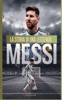 MESSI La Storia di una Leggenda