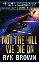 Ep.#3.4 - Not The Hill We Die On